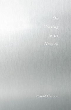 On Ceasing to Be Human - Bruns, Gerald
