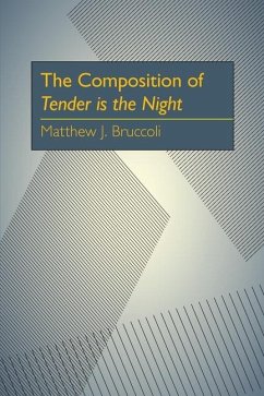 The Composition of Tender Is the Night - Bruccoli, Matthew J