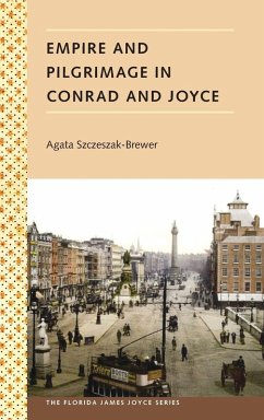 Empire and Pilgrimage in Conrad and Joyce - Szczeszak-Brewer, Agata