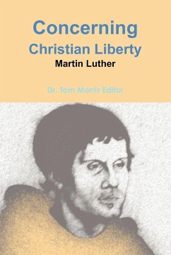 Concerning Christian Liberty by Martin Luther - Morris, Tom
