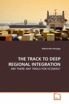 THE TRACK TO DEEP REGIONAL INTEGRATION - Awoyiga, Babatunde