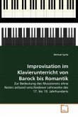 Improvisation im Klavierunterricht von Barock bis Romantik