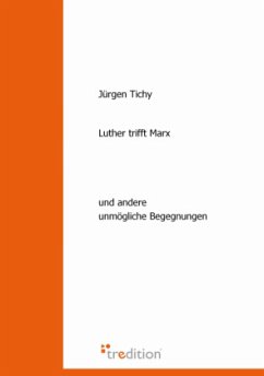 Luther trifft Marx - Tichy, Jürgen