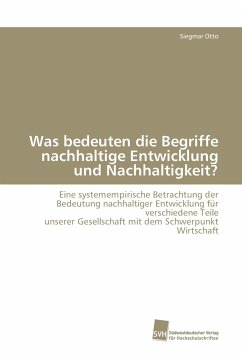 Was bedeuten die Begriffe nachhaltige Entwicklung und Nachhaltigkeit? - Otto, Siegmar