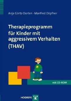 Therapieprogramm für Kinder mit aggressivem Verhalten (THAV), m. CD-ROM - Görtz-Dorten, Anja;Döpfner, Manfred