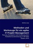 Methoden und Werkzeuge für ein agiles IT Projekt Management
