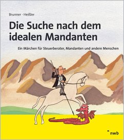 Die Suche nach dem idealen Mandanten - Brunner, Gerhard;Heißler, Sven Oliver