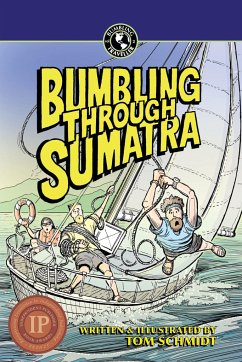 Bumbling Through Sumatra - Schmidt, Thomas A.