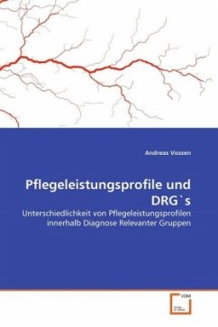 Pflegeleistungsprofile und DRG's - Vossen, Andreas