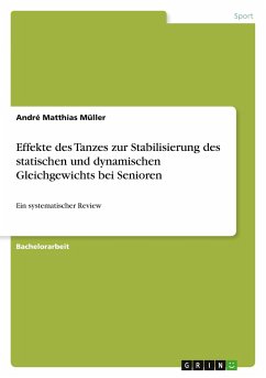 Effekte des Tanzes zur Stabilisierung des statischen und dynamischen Gleichgewichts bei Senioren - Müller, André M.