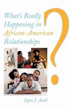 What's Really Happening in African-American Relationships? - Auld, Joyce J.