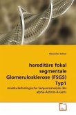 hereditäre fokal segmentale Glomerulosklerose (FSGS) Typ1