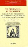 Die deutschen Humanisten. Dokumente zur Überlieferung der antiken und mittelalterlichen Literatur in der Frühen Neuzeit