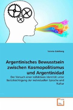 Argentinisches Bewusstsein zwischen Kosmopolitismus und Argentinidad - Goldberg, Valeria