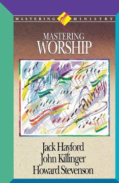 Mastering Worship - Hayford, Jack W.; Kilinger, John; Stevenson, Howard