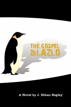 The Gospel of Lazlo - Begley, J. Ethan