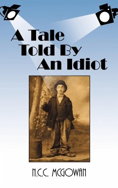 A Tale Told by an Idiot - N. C. C. McGowan, McGowan