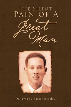 The Silent Pain of A Great Man - Bentley, Yvonne Baxter