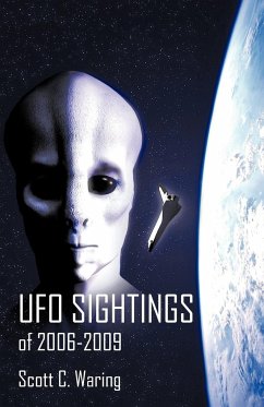 UFO Sightings of 2006-2009 - Scott C. Waring, C. Waring; Waring, Scott C.