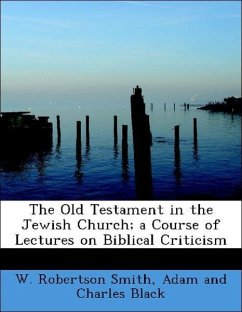 Old Testament in the Jewish Church; A Course of Lectures on Biblical Criticism