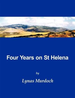 Four Years on St Helena - Murdoch, Lynas