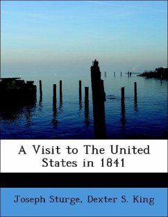 A Visit to The United States in 1841 - Sturge, Joseph Dexter S. King