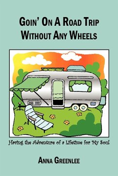 Goin' on a Road Trip without Any Wheels - Anna Greenlee