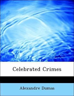 Celebrated Crimes - Dumas, Alexandre