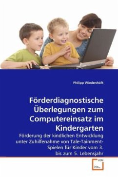 Förderdiagnostische Überlegungen zum Computereinsatz im Kindergarten - Wiedenhöft, Philipp