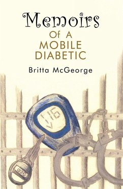 Memoirs of a Mobile Diabetic - Britta McGeorge, McGeorge; Britta McGeorge