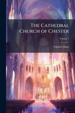 The Cathedral Church of Chester - Hiatt, Charles