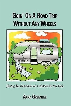 Goin' on a Road Trip without Any Wheels - Anna Greenlee