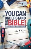 You Can Understand the Bible!