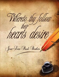 Whereto thy follow their hearts desire - Butler, Jon-Lee Paul