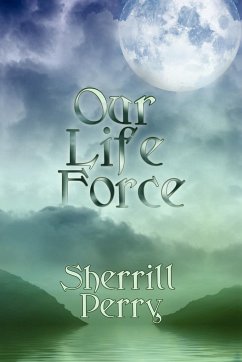 Our Life Force and the Sacred - Perry, Sherrill