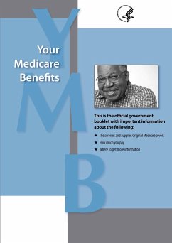 Your Medicare Benefits - Centers for Medicare, For Medicare; Medicaid Services, Services; U. S. Department of Health, Departme