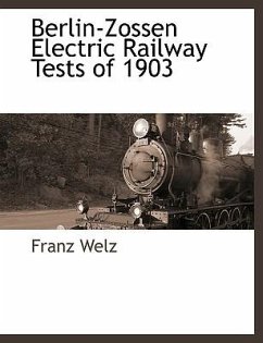 Berlin-Zossen Electric Railway Tests of 1903 - Welz, Franz