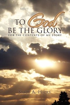 To God Be the Glory - Hicks, Stacy A.