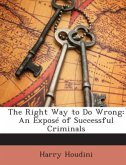 The Right Way to Do Wrong: An Exposé of Successful Criminals