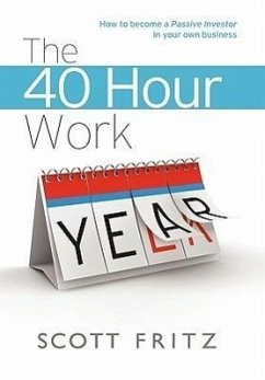 The 40 Hour Work YEAR - Fritz, Scott