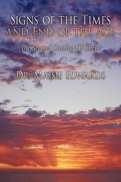 Signs of the Times and End of the Age - Edwards, Maisie