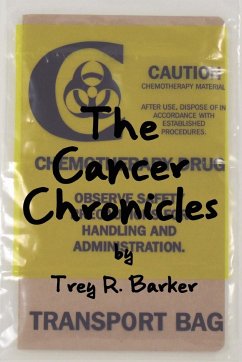 The Cancer Chronicles - Barker, Trey R.