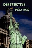 Destructive Politics