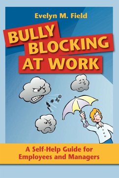 Bully Blocking at Work - Field, Evelyn M.