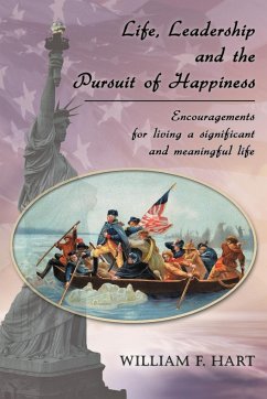 Life, Leadership and the Pursuit of Happiness - William F. Hart, F. Hart; William F. Hart