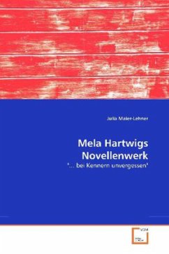 Mela Hartwigs Novellenwerk - Maier-Lehner, Julia