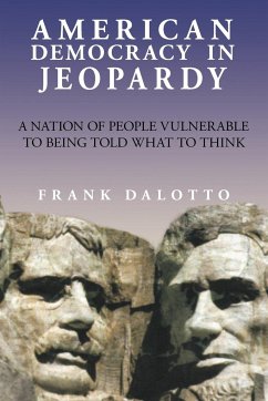 American Democracy in Jeopardy - Dalotto, Frank