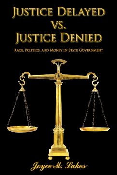 Justice Delayed vs. Justice Denied - Lakes, Joyce M.