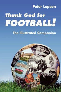 Thank God for Football! - The Illustrated Companion - Lupson; Lupson, Peter