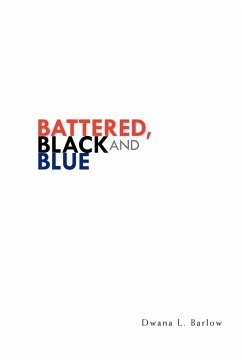 Battered, Black and Blue - Barlow, Dwana L.
